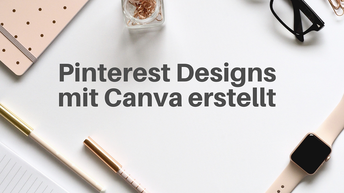 Wie man wunderschöne Pinterest Designs mit Canva erstellt. | by Helmuth ...
