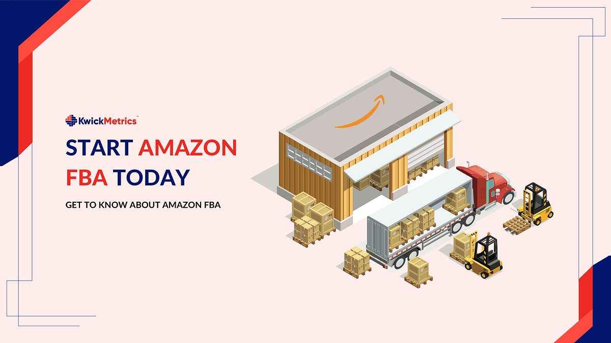 What is Amazon FBA? How does it work? by Kwick Metrics Medium