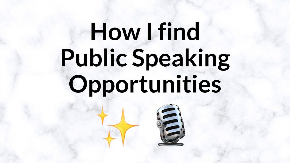 How To Find Public Speaking Opportunities How I find Public Speaking Opportunities | by Isabel Costa