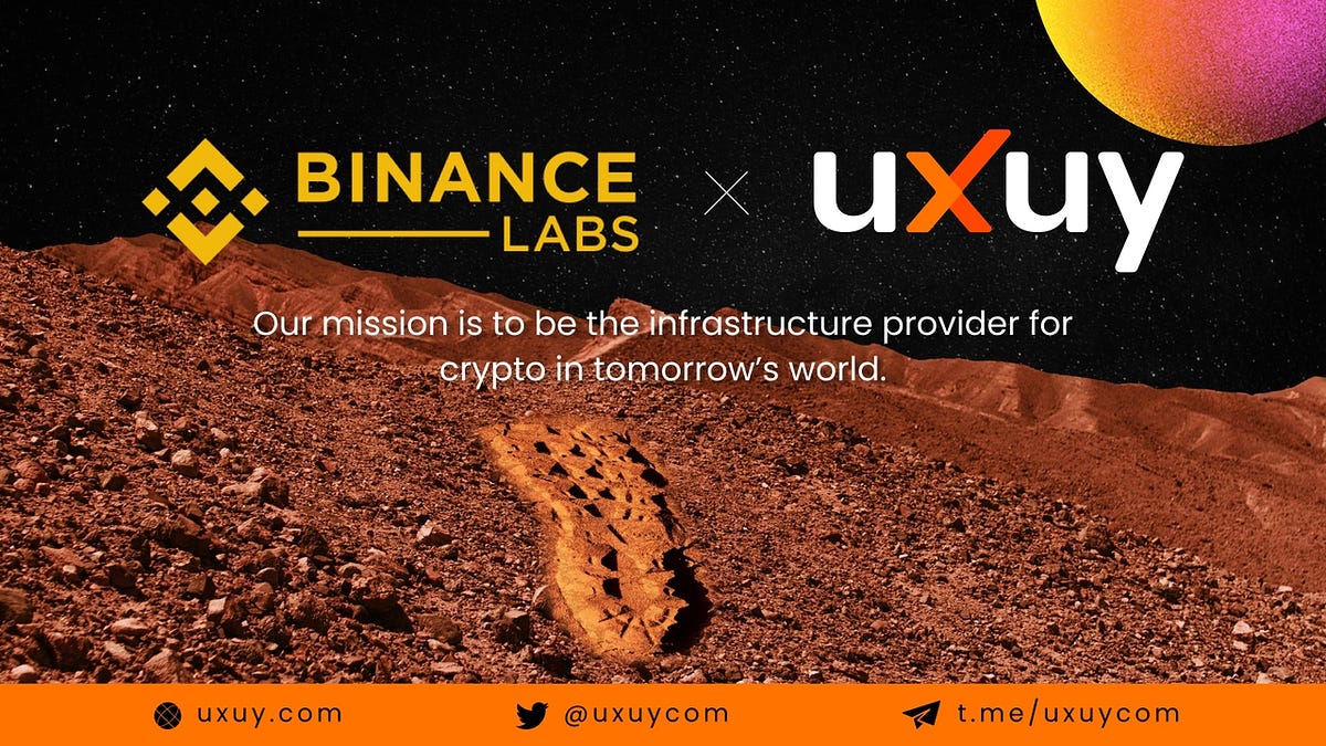 UXUY Secures Strategic Investment from Binance Labs to Propel Bitcoin  Lightning Network Ecosystem | by UXUY | UXUY Blog