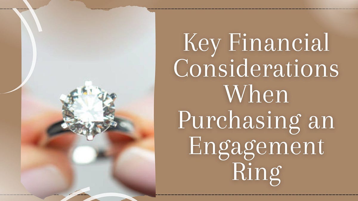 Key Financial Considerations When Purchasing an Engagement Ring by