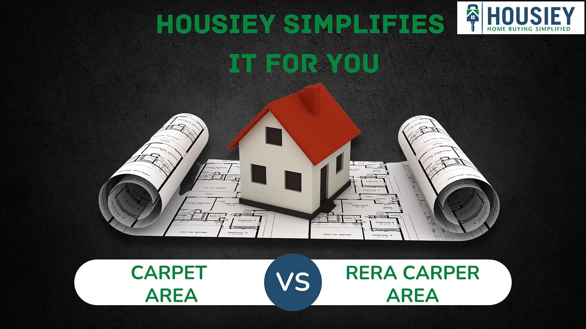 Carpet Area VS Rera Carpet Area. to Housiey, your trusted… by