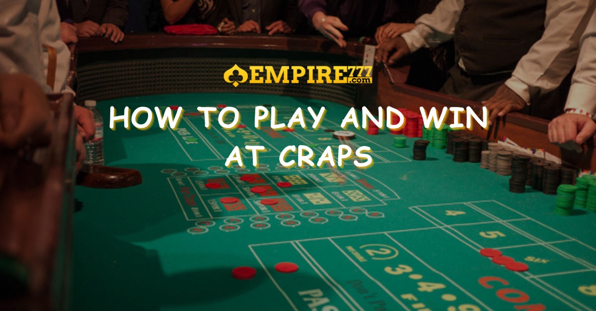 How to Play and Win at Craps. Craps has a reputation for being one of