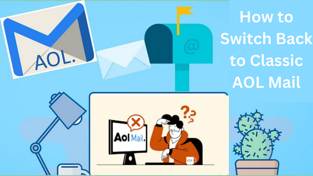How to Switch Back to Classic Aol Mail 2023 by Promaildesk Medium