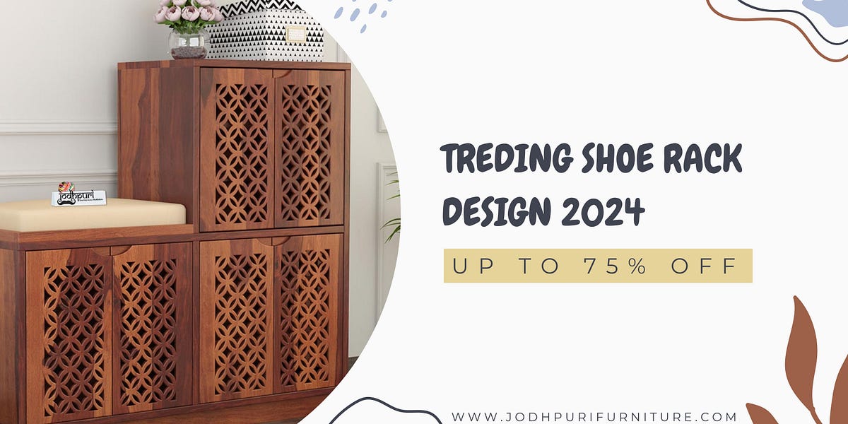 Top 5 Trending Shoe Rack Designs for Your Home | by Mangilal Jatol ...