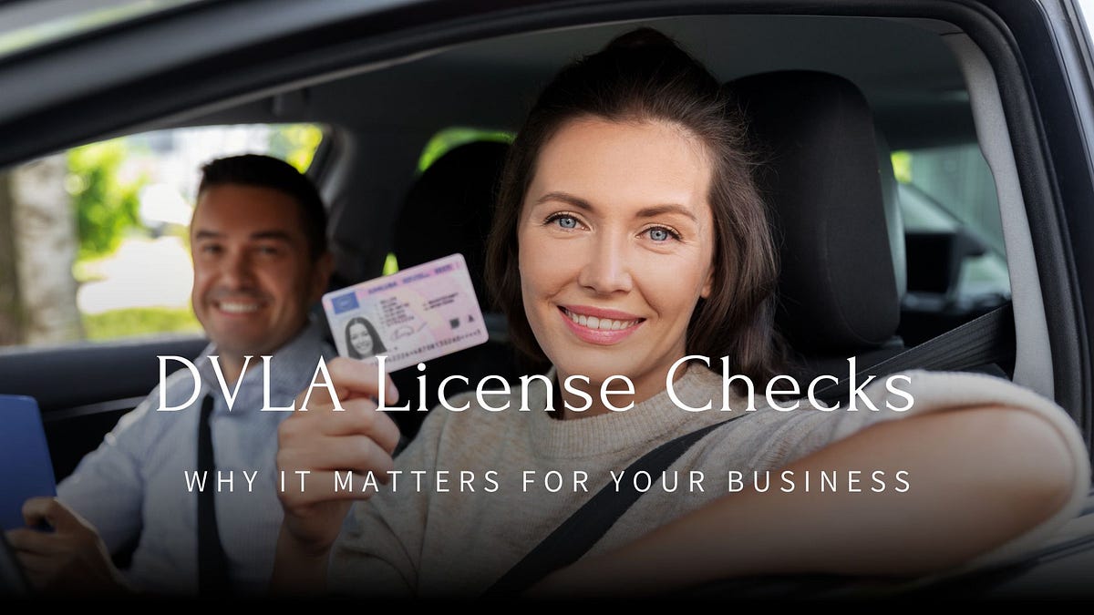 Why DVLA License Checks Matter for Your Business by Complygate Jul
