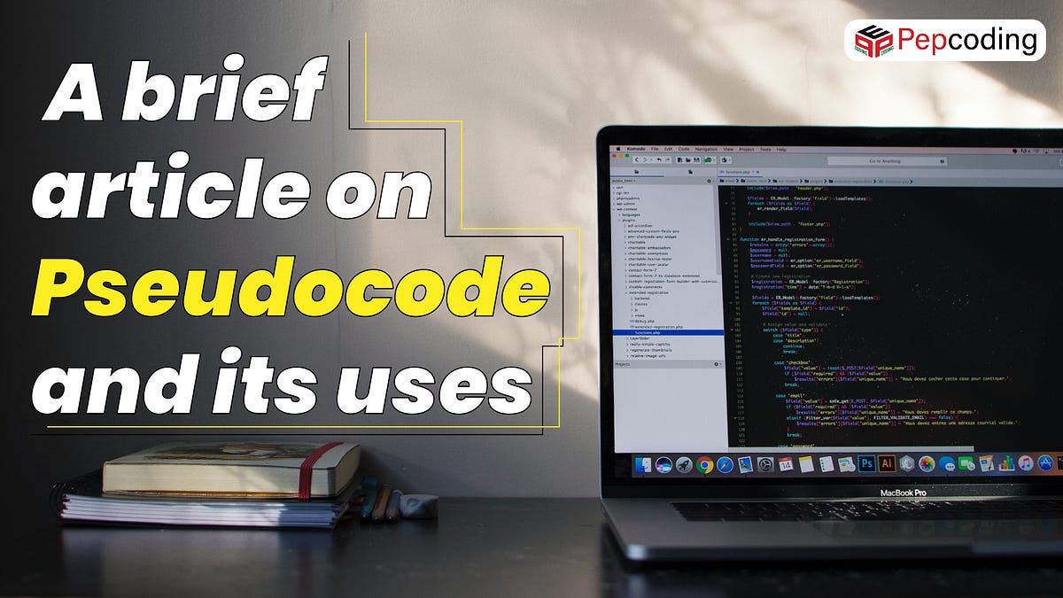 Pseudocode: A brief article on Pseudocode and its uses | by Pepcoding ...