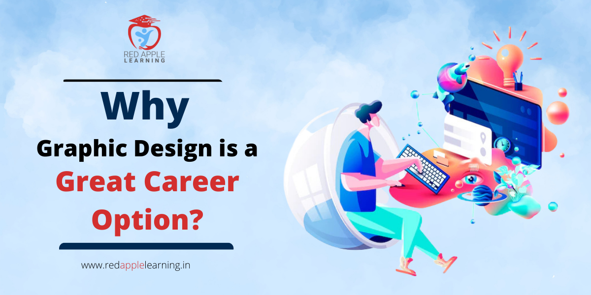 Why is a Career in Graphic Design Worth it? by Red Apple Learning