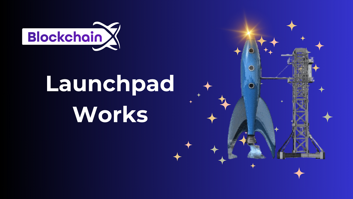 How does the launchpads work?. What is a cryptocurrency launchpad? by