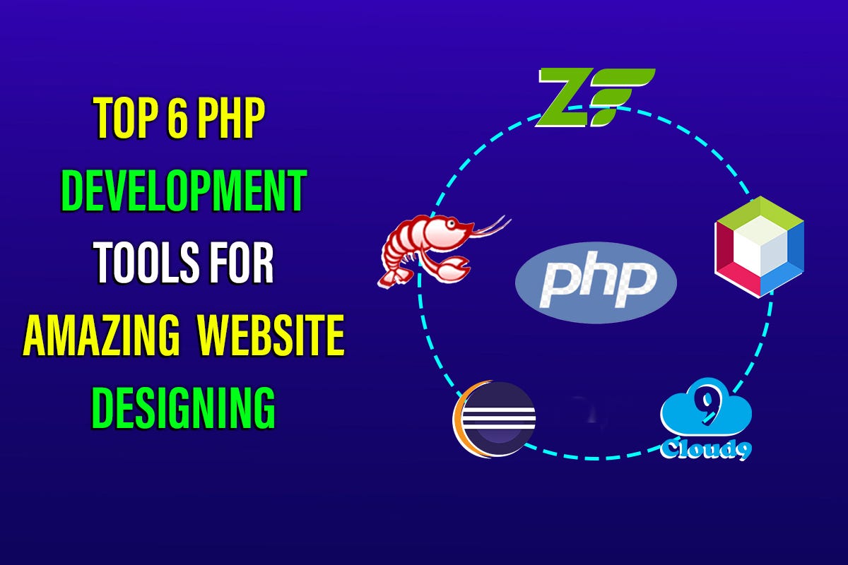 Top 6 PHP Development tools for amazing website designing | by Inmortal ...