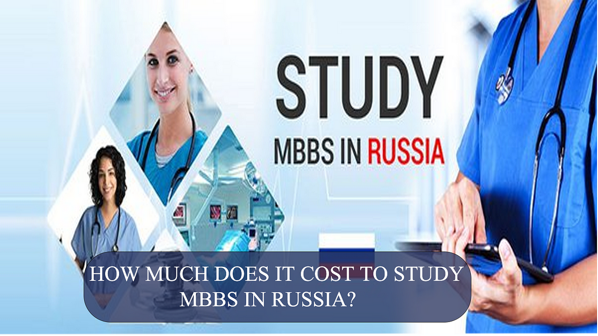 How Much Cost To Study Mbbs In Russia