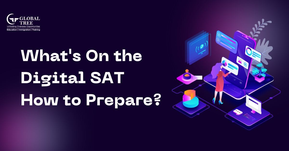 What’s On the Digital SAT and How to Prepare? | by globaltree.in | Medium