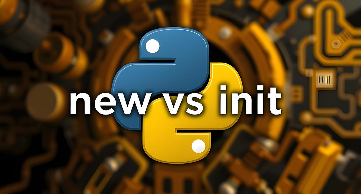 Python Object Creation: __new__ vs __init__ | Python in Plain English
