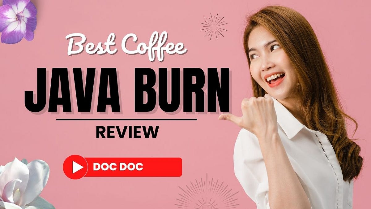 Java Burn Review. Introduction | by Doc Doc | Feb, 2024 | Medium