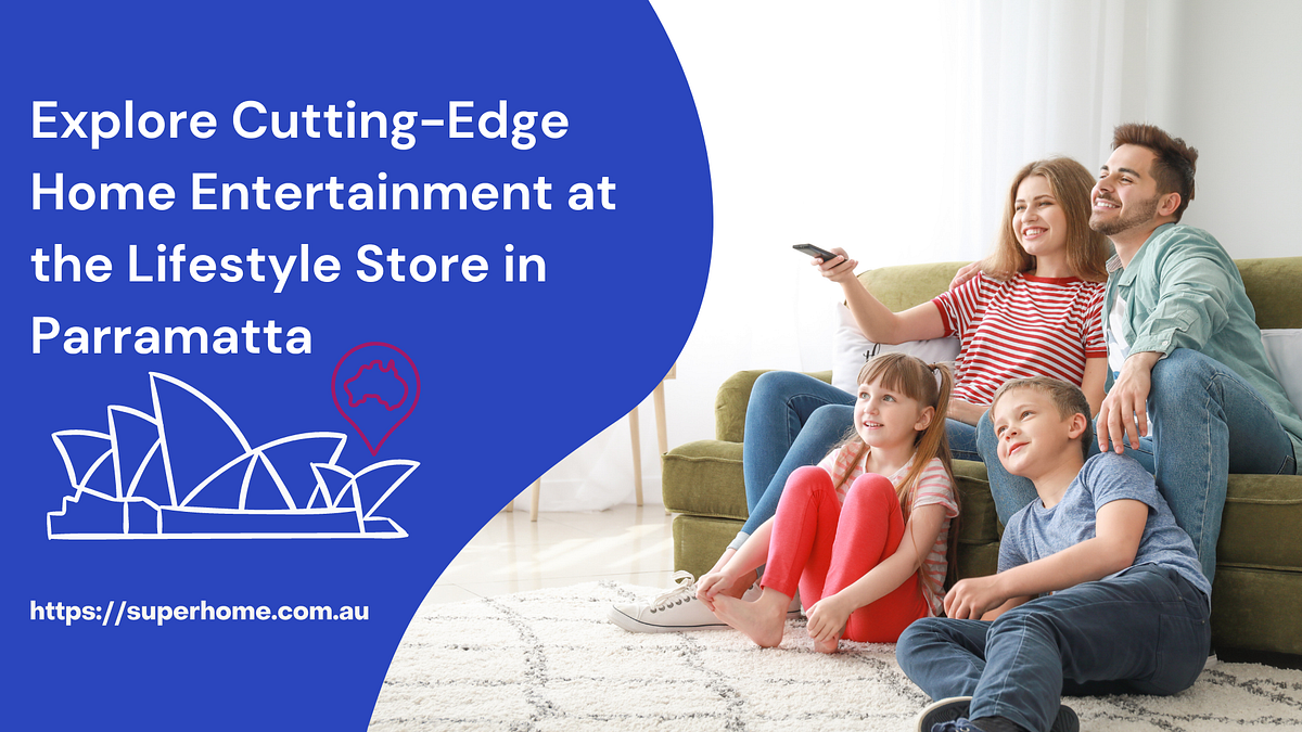 Discover CuttingEdge Home Entertainment at Life style Store in