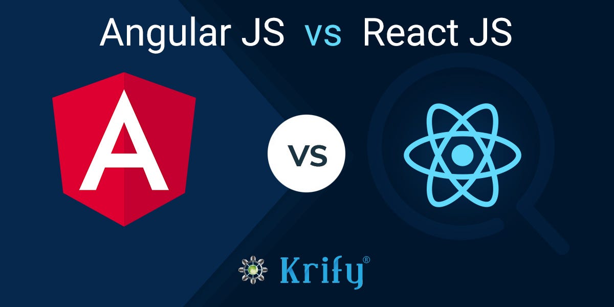 Difference between Angular js and React Js | by Krify | Medium