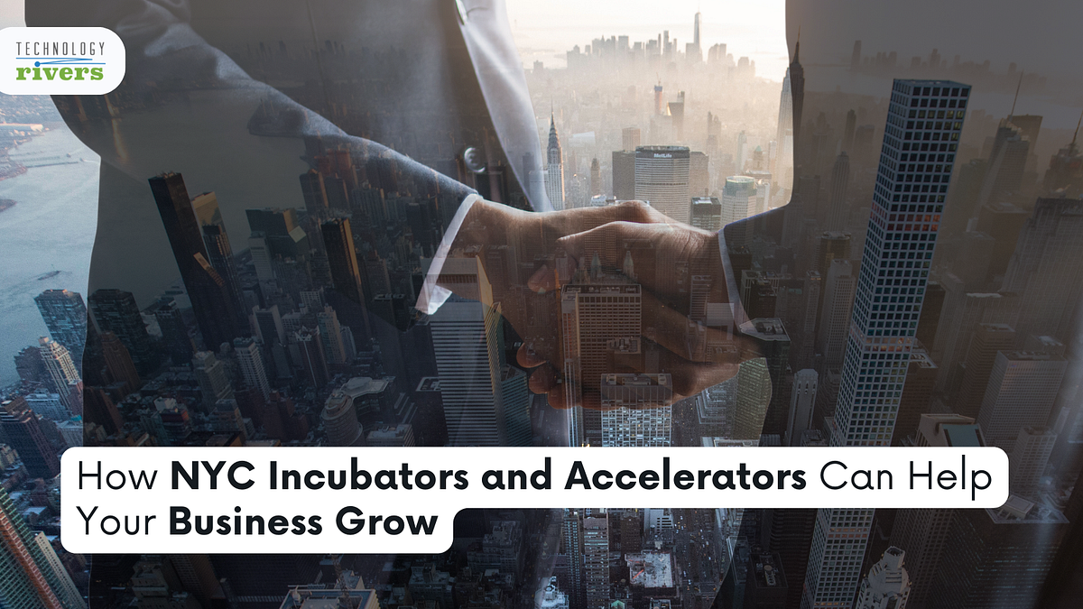How NYC Incubators and Accelerators Can Help Your Business Grow by