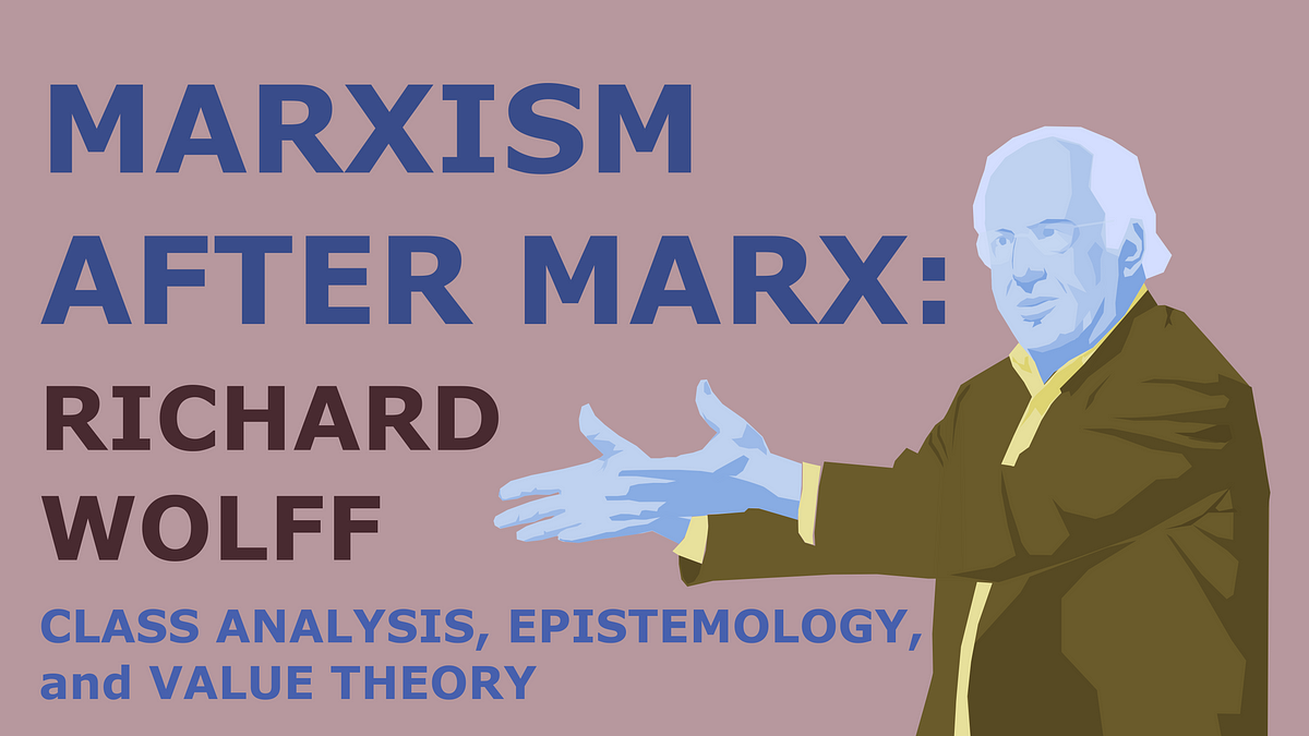 Marxism After Marx Richard Wolff, Class Analysis, Epistemology, and(08)
