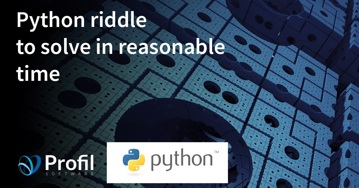 Python riddle to solve in reasonable time | by Robert Krawiec | Blog ...