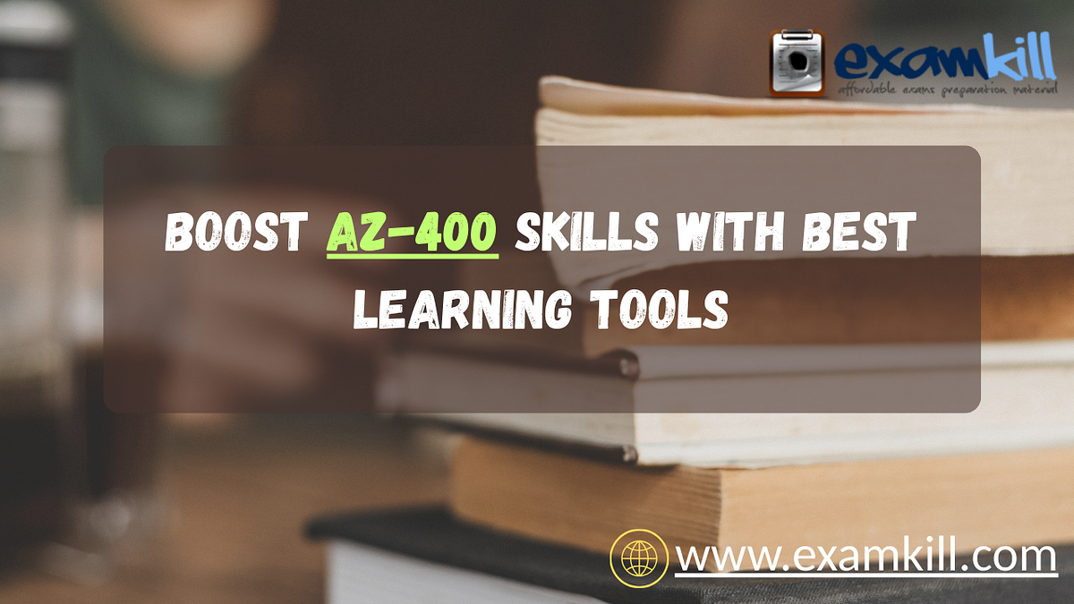 Boost AZ-400 Skills with Best Learning Tools | by Herry Sanders | Apr ...