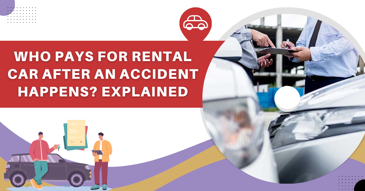 Who Pays For Rental Car After An Accident Happens? Explained Jared
