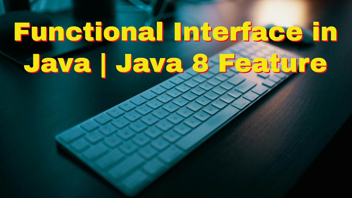 Functional Interfaces in Java. Functional interfaces are one of the ...