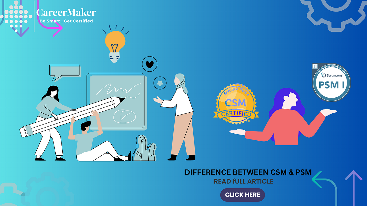 What Is the Difference Between CSM & PSM Certification Solutionsoneplace Medium