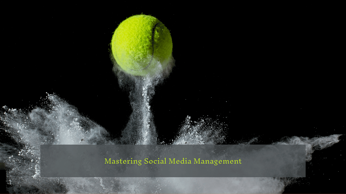 Mastering Social Media Management