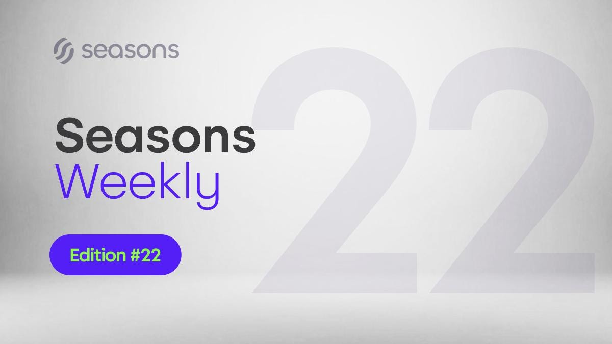 Seasons Weekly #22 | May 9, 2026 — May 15, 2026