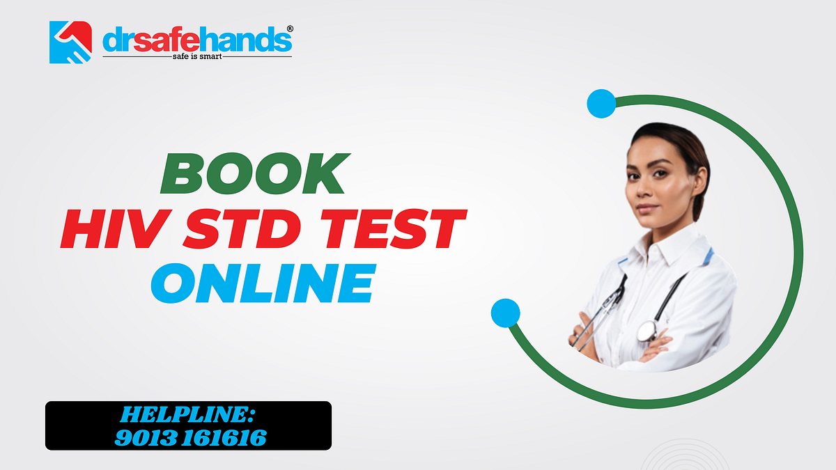 HIV STD Test Book Online By DrSafehandsClinic . For HIV STD Test Online
