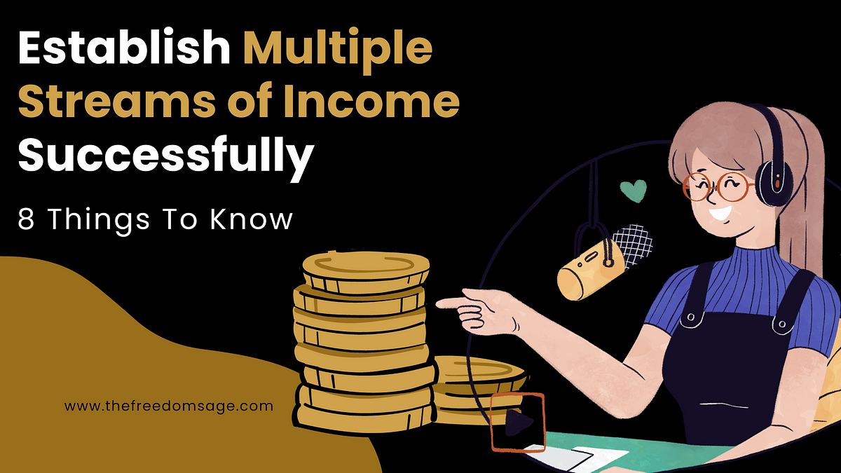 How To Obtain Multiple Streams Of Income Establish Multiple Streams Of Income Successfully: 8 Things To Know