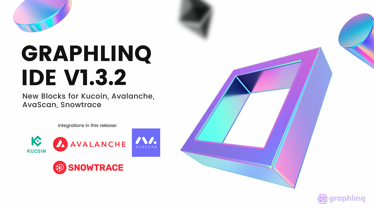 GraphLinq IDE v1.3.2 Updates (Kucoin, Avascan, Snowtrace, etc.) | by  GraphLinq Chain | Medium