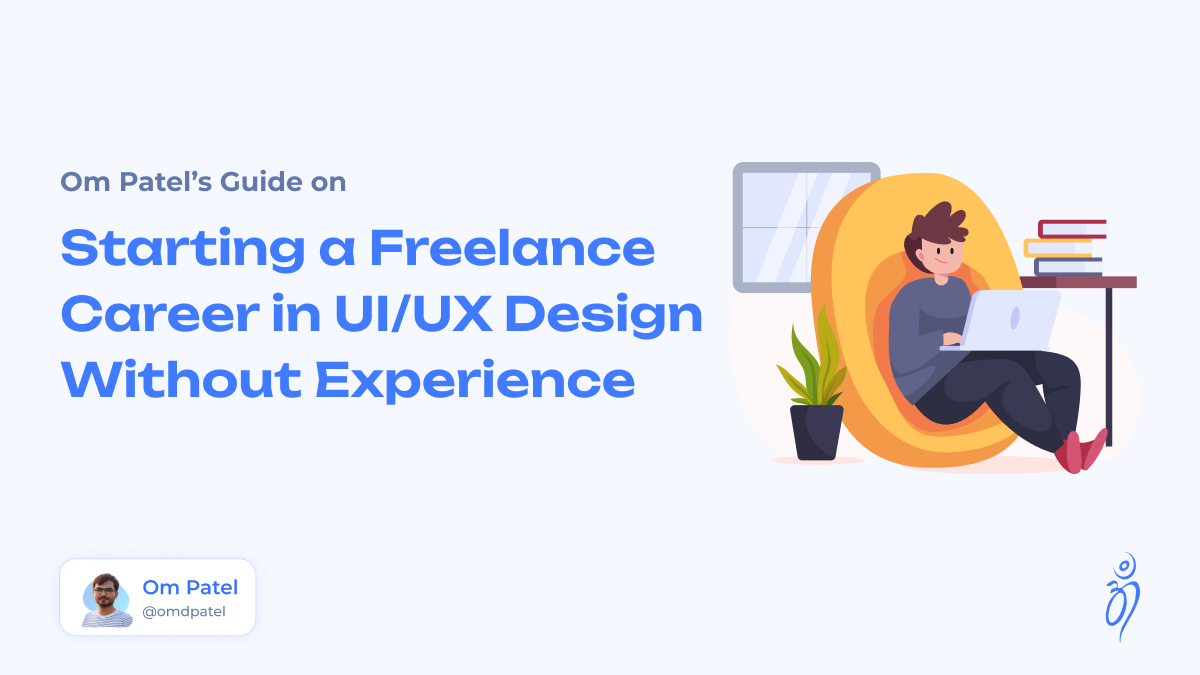 Starting a Freelance Career in UI/UX Design Without Experience | by Om ...