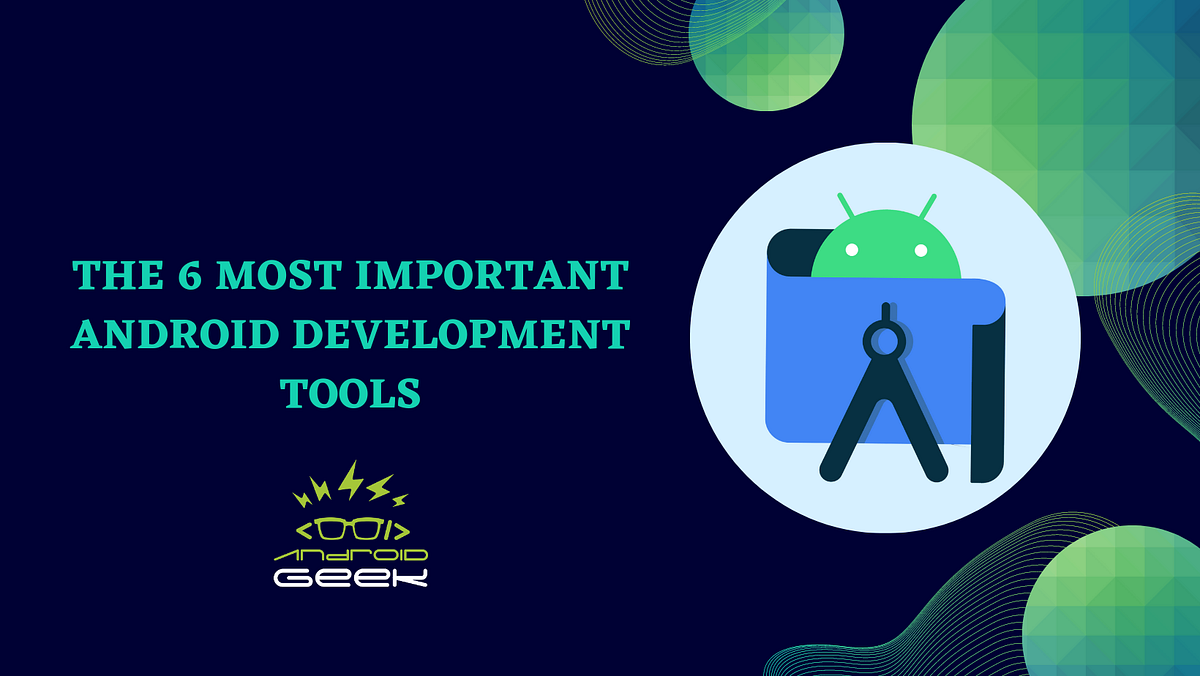 The 6 most important Android development tools by Rey AndroidGeek