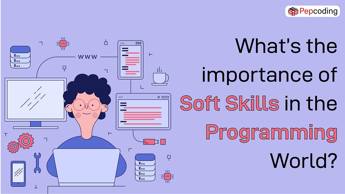 What’s the importance of Soft Skills in the Programming World? | by ...