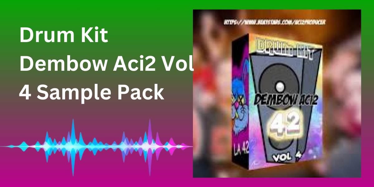 Drum Kit Dembow Aci2 Vol 4 Sample Pack Download