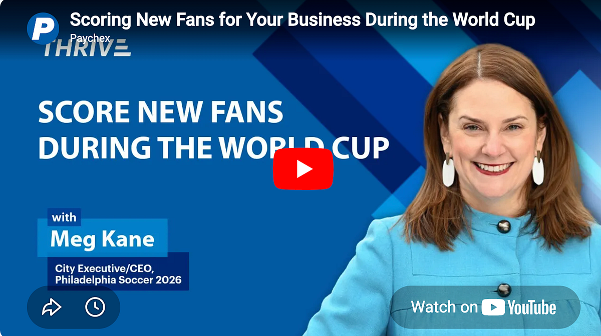 Paychex Thrive: Scoring New Fans for Your Business During the World Cup