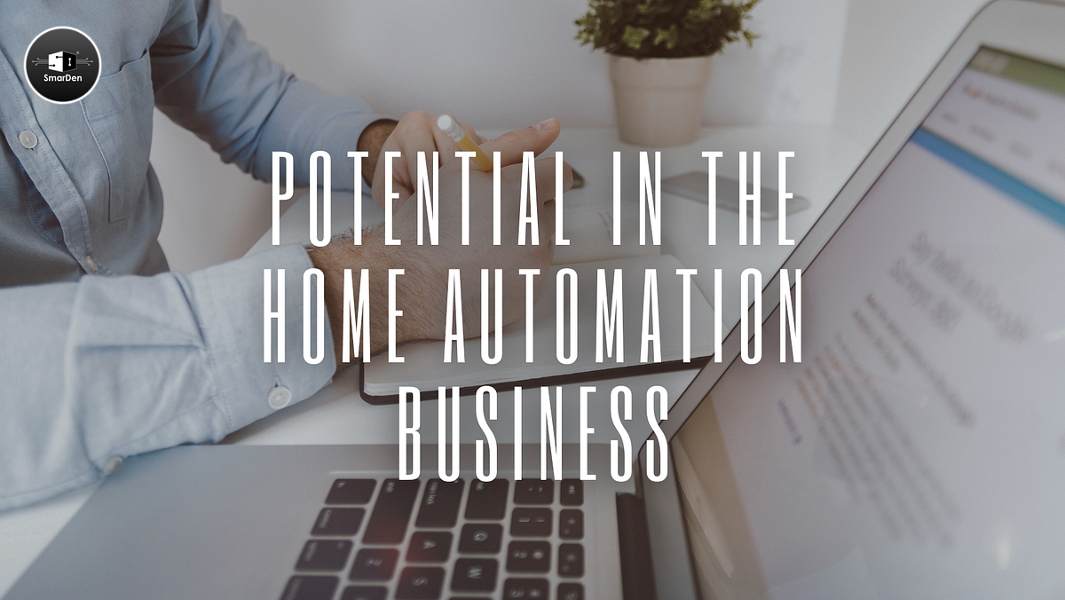 Is Home Automation a good business? by Smarden Medium