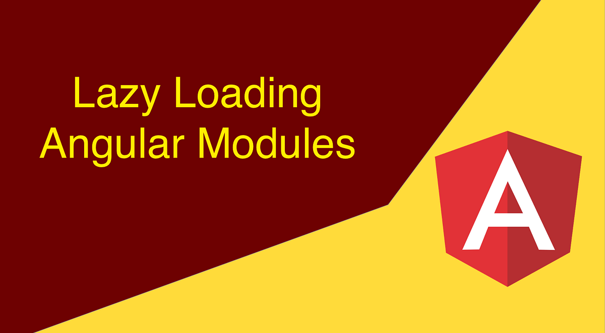 Angular Lazy loading. A big complex angular app generally… | by Vishal ...