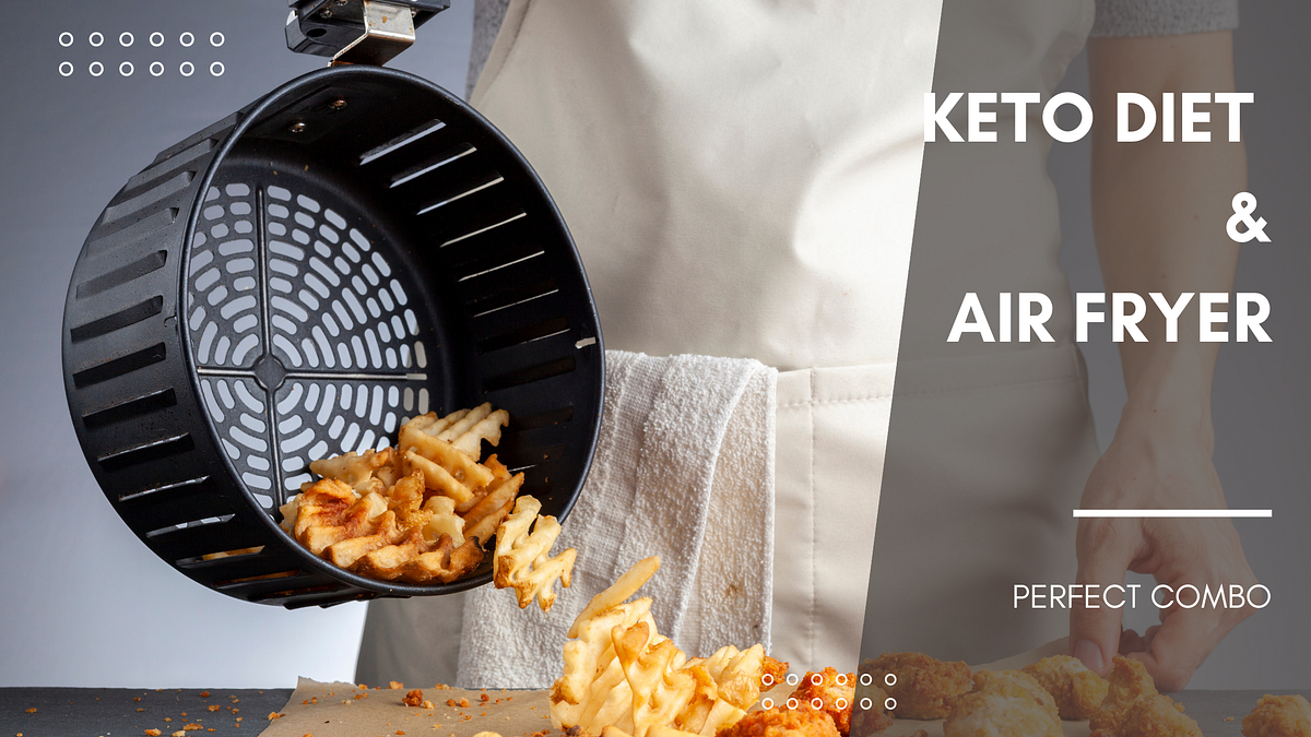 Keto diet and Air fryer. I. Introduction by Arunkumar Duraiswamy Medium