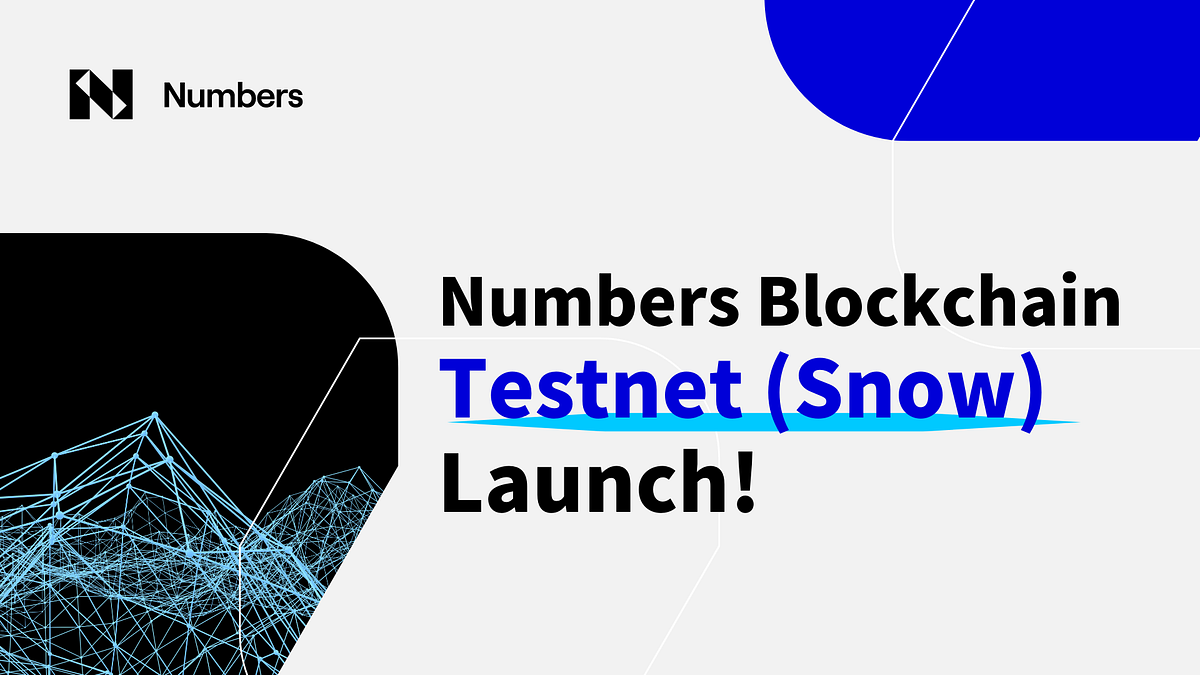 Testnet (Snow) of Numbers Blockchain Launch! | by Numbers | Numbers  Protocol | Medium
