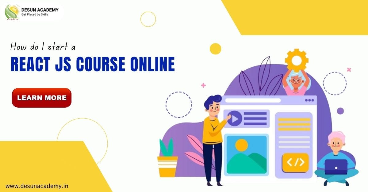 How do I start a React js course online? | by Desun Academy | May, 2024 ...