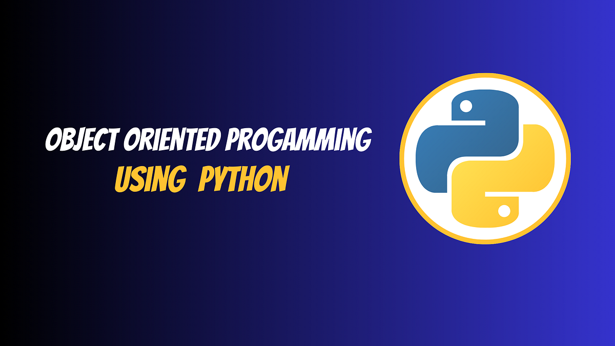 What is OOP programming in Python? | by Nischalbasyal | Medium image.