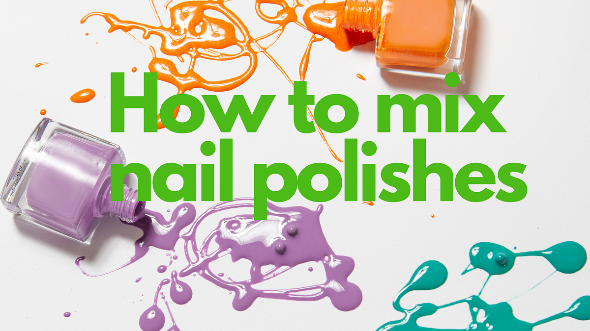 Mixing Nail Polish Colors: Tips and Tricks - wide 10