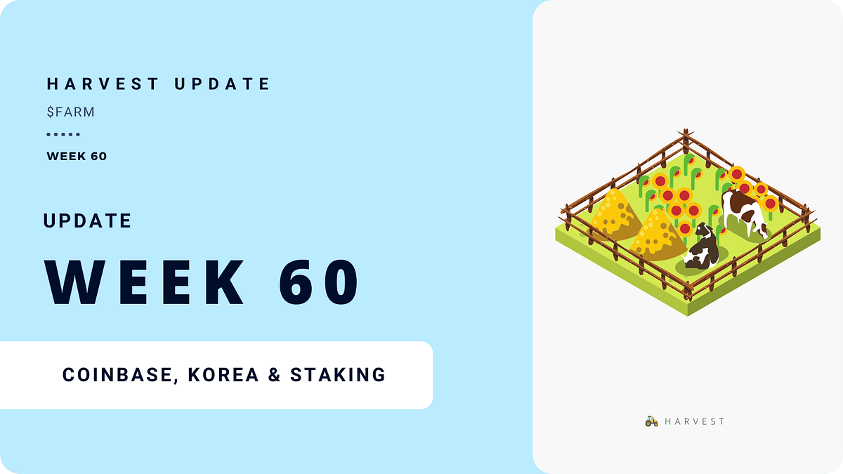 Recap: Week 60. Coinbase Wallet, Korea & Staking… | by Just.Z | Harvest  Finance | Medium