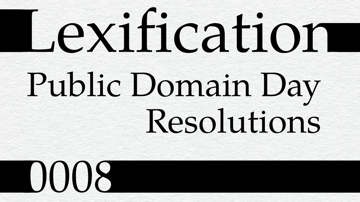 8 Public Domain Day Resolutions. Episode 0008 by Lexification Jan