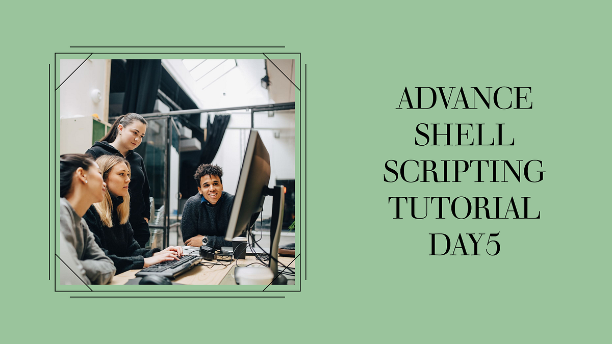 Advance Shell Scripting Tutorial for beginners | by Muzammil Jan | Medium