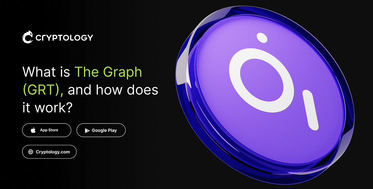 What is The Graph (GRT), and how does it work? by Cryptology