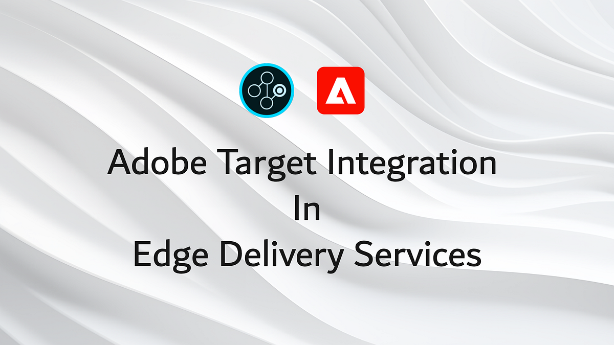 Edge Delivery Services — Target Integration (Legacy) | by Mayur Satav ...