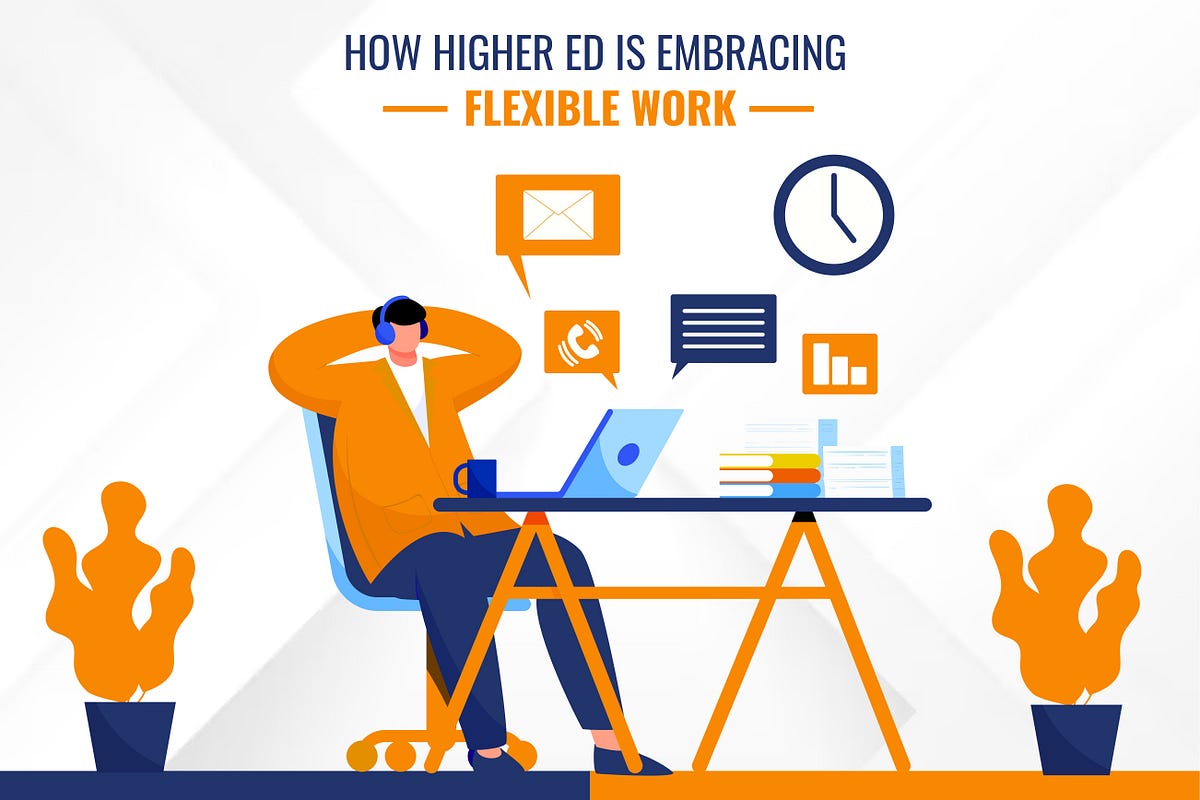 How Higher Ed Is Embracing Flexible Work  by Akshay Roy  Nov, 2023  Medium